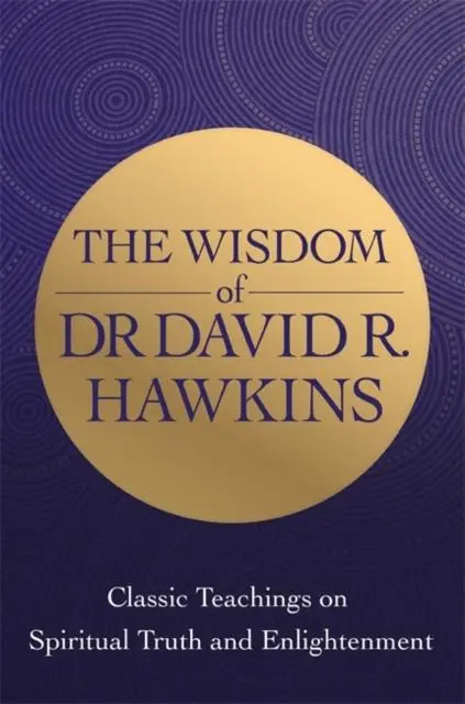 Cover: 9781788176835 | The Wisdom of Dr. David R. Hawkins | David R. Hawkins | Taschenbuch