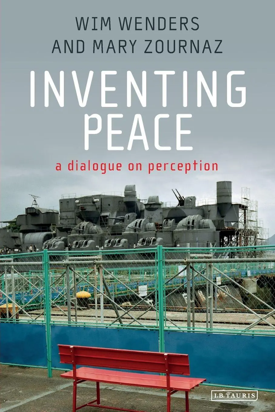 Cover: 9781780766935 | Inventing Peace | A Dialogue on Perception | Wim Wenders (u. a.)