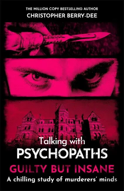 Cover: 9781789466935 | Talking with Psychopaths and Savages: Guilty but Insane | Berry-Dee