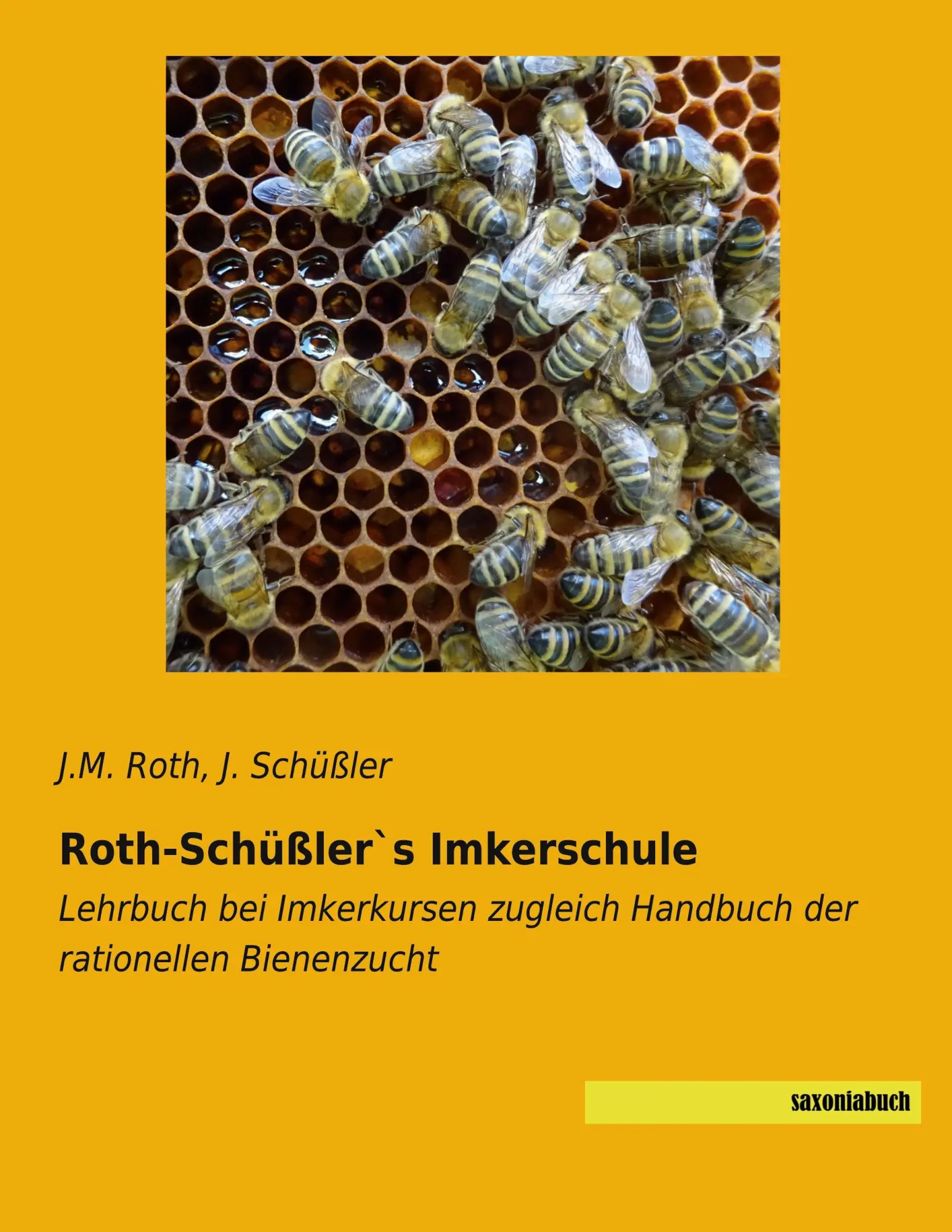 Cover: 9783957706935 | Roth-Schüßler`s Imkerschule | J. M. Roth (u. a.) | Taschenbuch | 2020