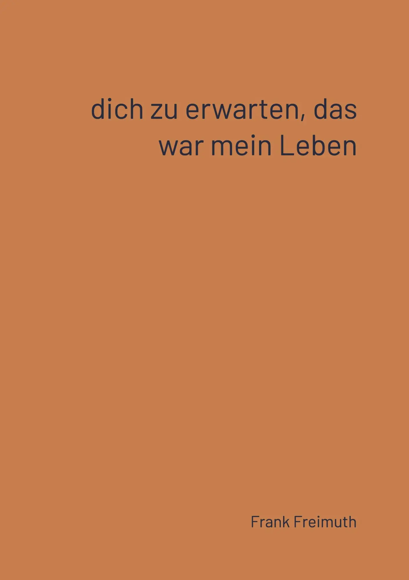 Cover: 9783384457035 | Dich zu erwarten, das war mein Leben | Frank Freimuth | Taschenbuch