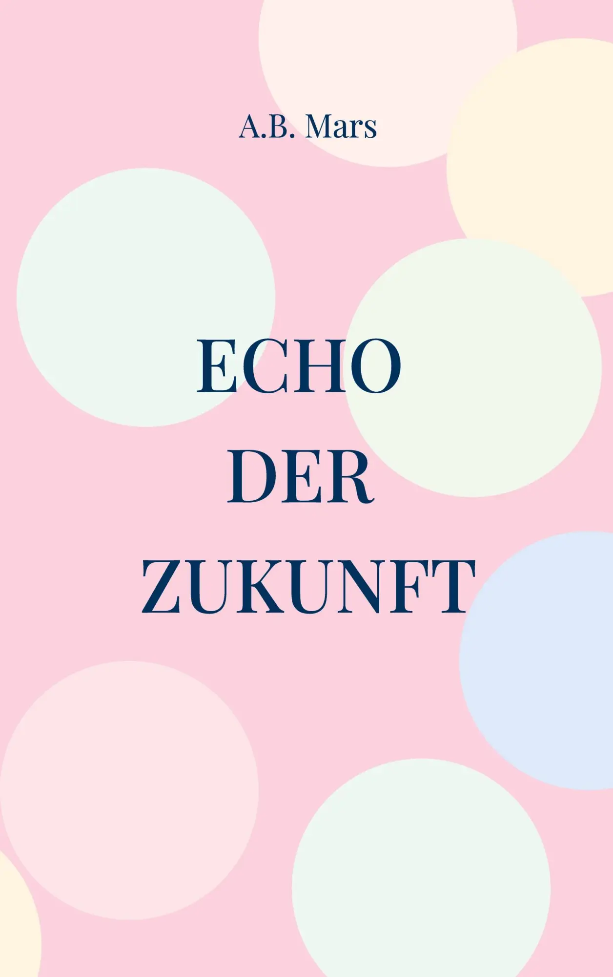 Cover: 9783696787035 | Echo der Zukunft | A. B. Mars | Taschenbuch | Die Lawfords | 658 S.