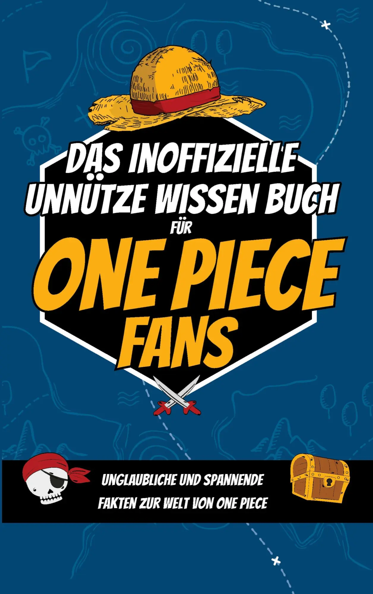 Cover: 9783911437035 | Unnützes Wissen für One Piece Fans - Die inoffizielle Sammlung rund...