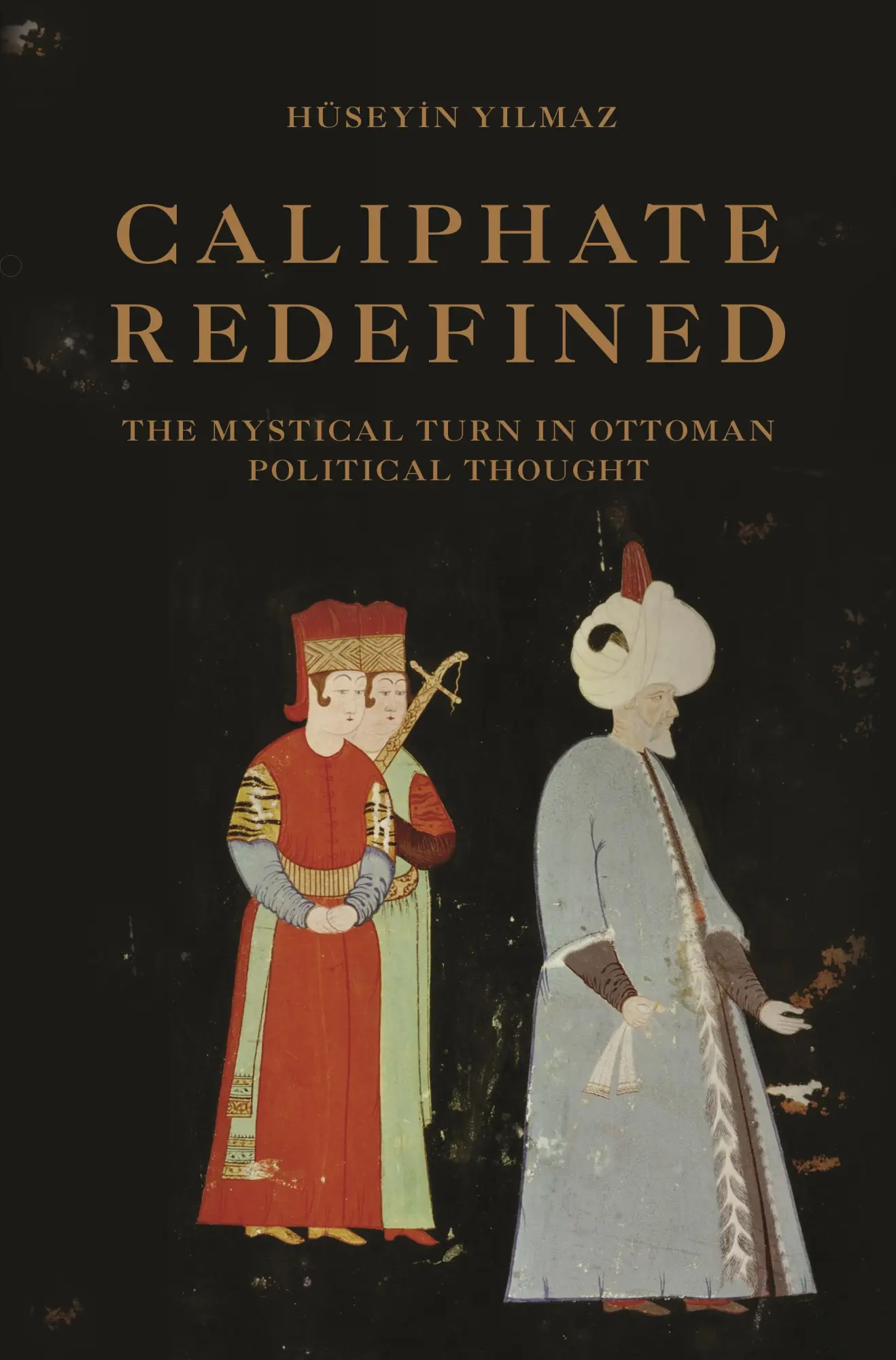 Cover: 9780691197135 | Caliphate Redefined | The Mystical Turn in Ottoman Political Thought