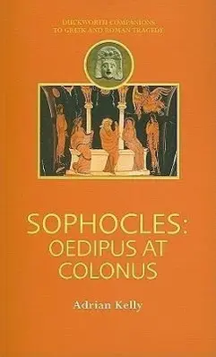 Cover: 9780715637135 | SOPHOCLES OEDIPUS AT COLONUS | Adrian Kelly | Taschenbuch | Englisch
