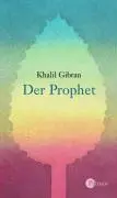 Cover: 9783491507135 | Der Prophet | Khalil Gibran | Buch | 125 S. | Deutsch | 2005