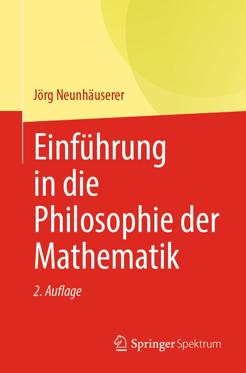 Cover: 9783662637135 | Einführung in die Philosophie der Mathematik | Jörg Neunhäuserer Cover: 9783662637135 | Einführung in die Philosophie der Mathematik | Jörg Neunhäuserer