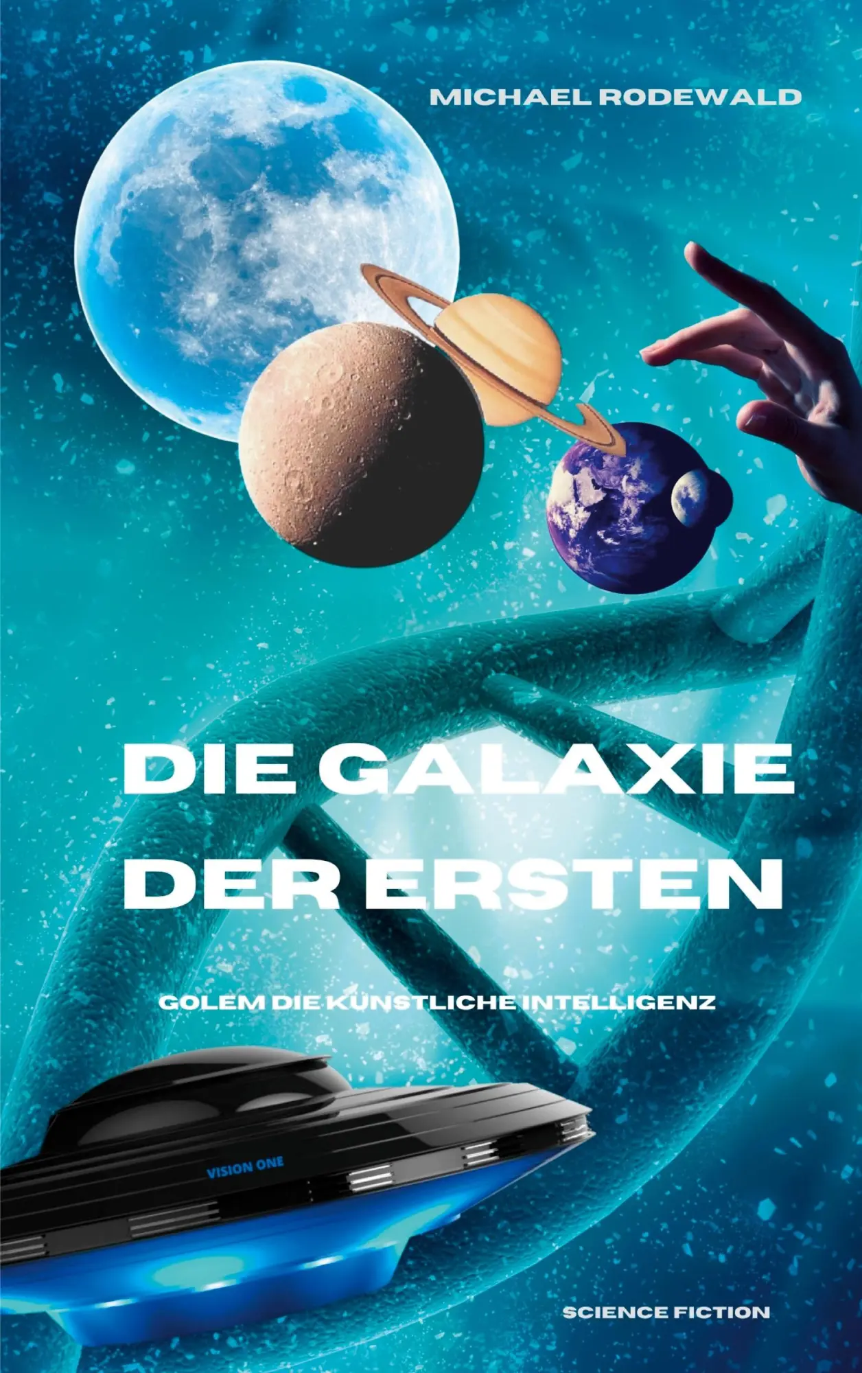Cover: 9783753407135 | Die KI Golem - Die Galaxie der Ersten | Michael Rodewald | Taschenbuch