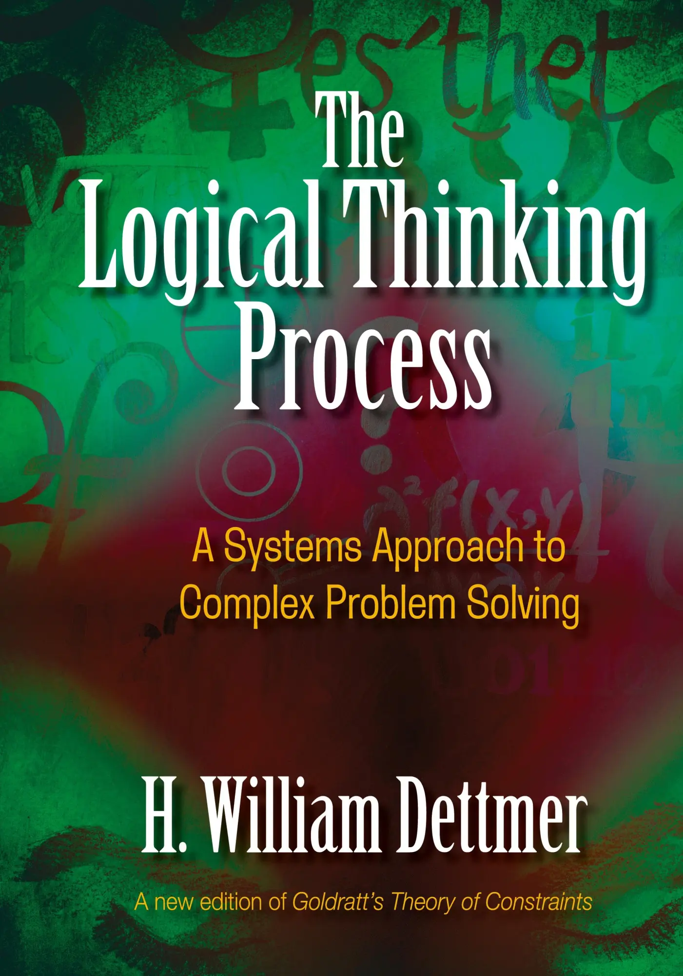Cover: 9780873897235 | The Logical Thinking Process | H. William Dettmer | Buch | Gebunden