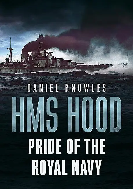 Cover: 9781781557235 | HMS Hood | Pride of the Royal Navy | Daniel Knowles | Buch | Gebunden