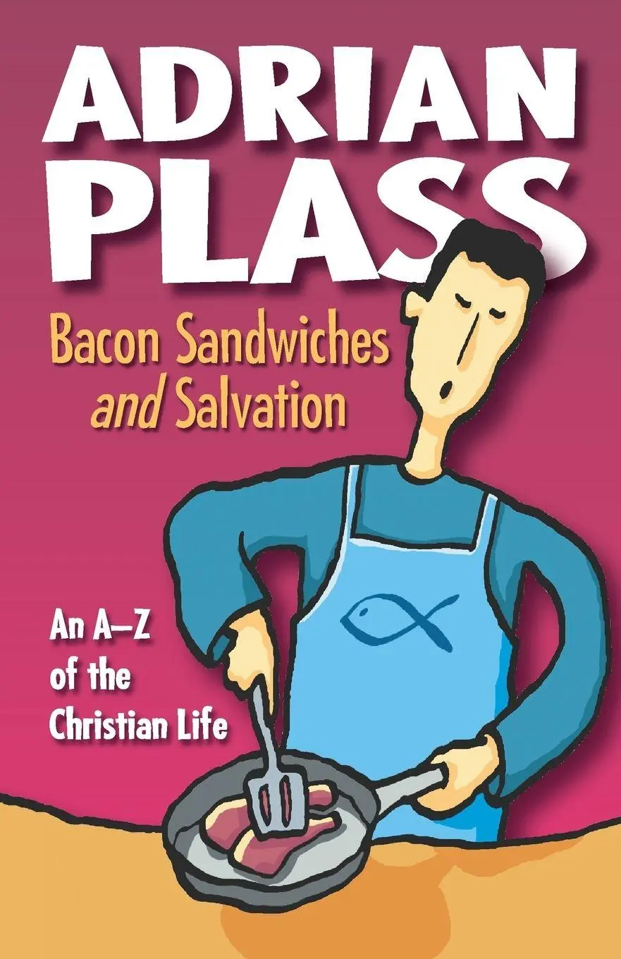 Cover: 9781850787235 | Bacon Sandwiches and Salvation | An A-Z of the Christian Life | Plass