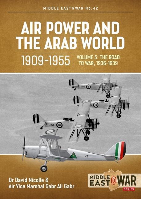 Cover: 9781914377235 | Air Power and the Arab World, 1909-1955 | David Nicolle (u. a.) | Buch