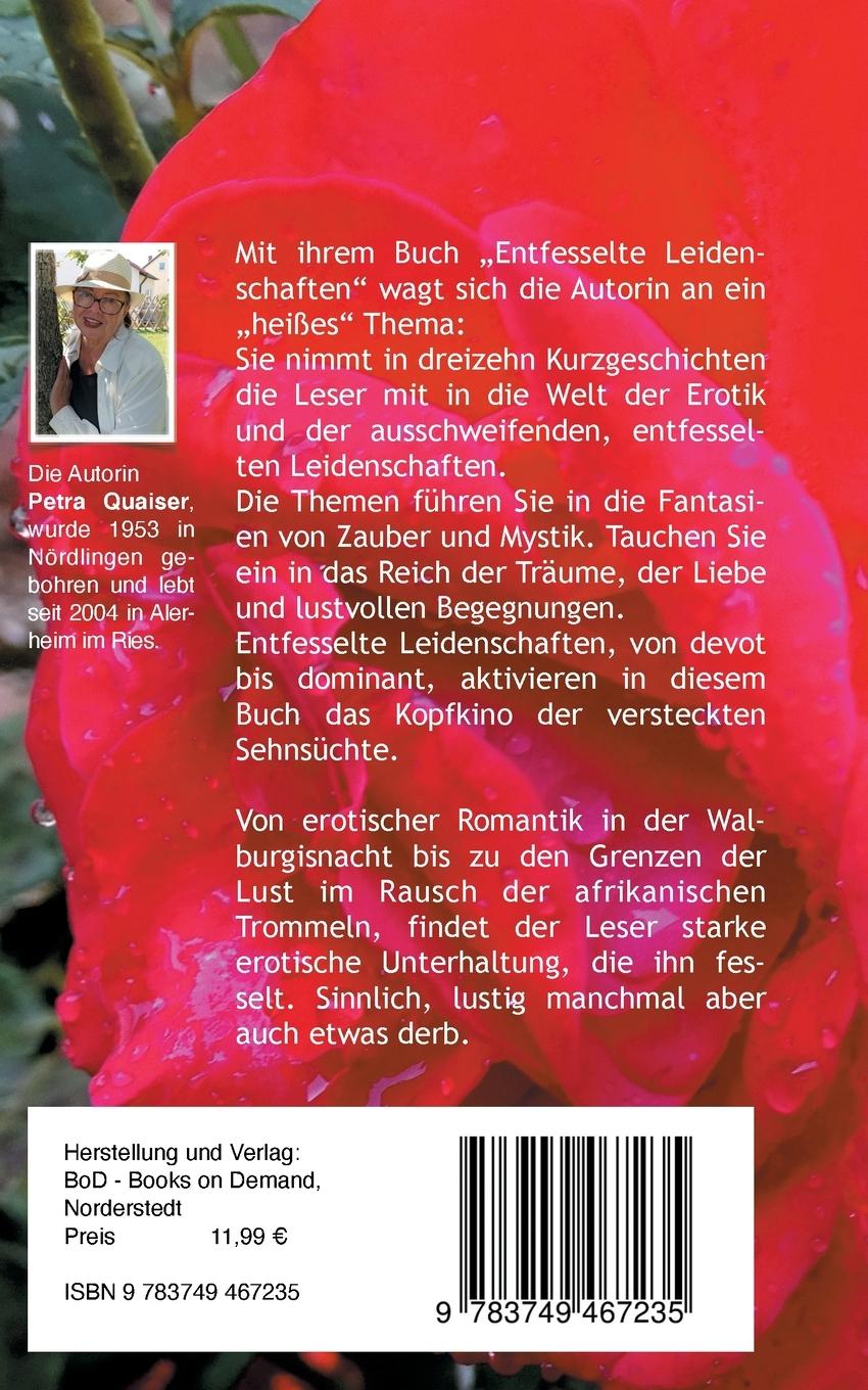 Rückseite: 9783749467235 | Entfesselte Leidenschaften | Erotische Kurzgeschichten | Petra Quaiser