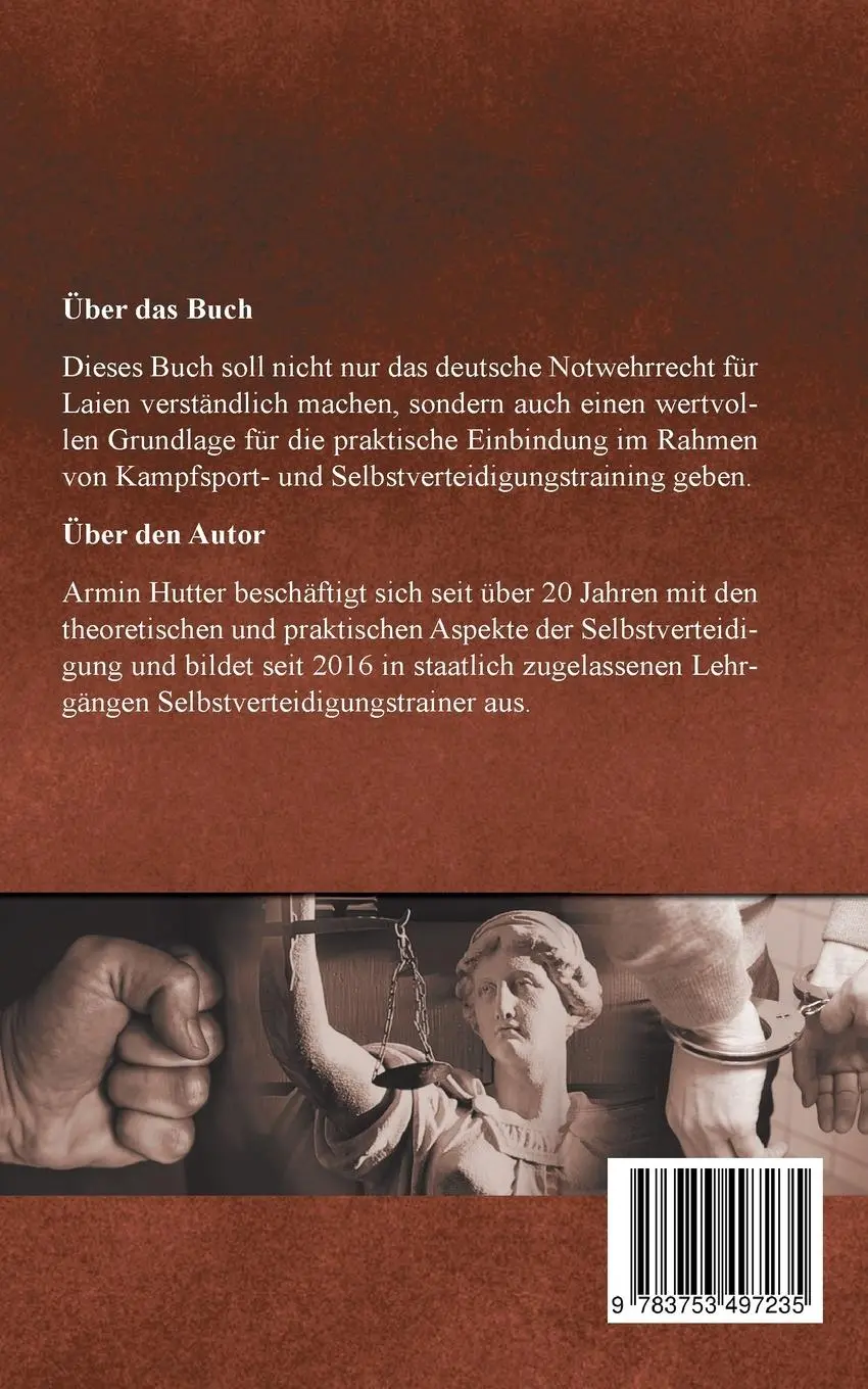 Rückseite: 9783753497235 | Notwehr | Entscheidung, Umsetzung und Rechtfertigung | Armin Hutter