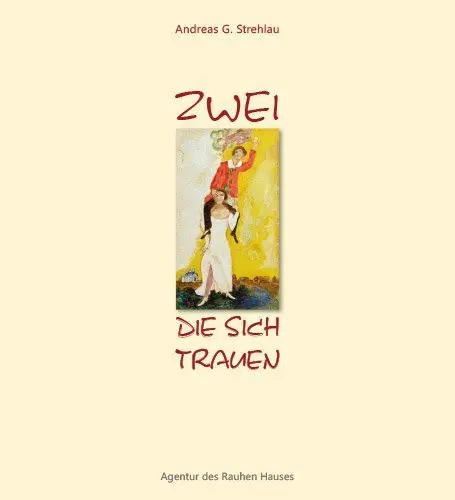 Cover: 9783760017235 | Zwei, die sich trauen | Andreas-G. Strehlau | Buch | 76 S. | Deutsch