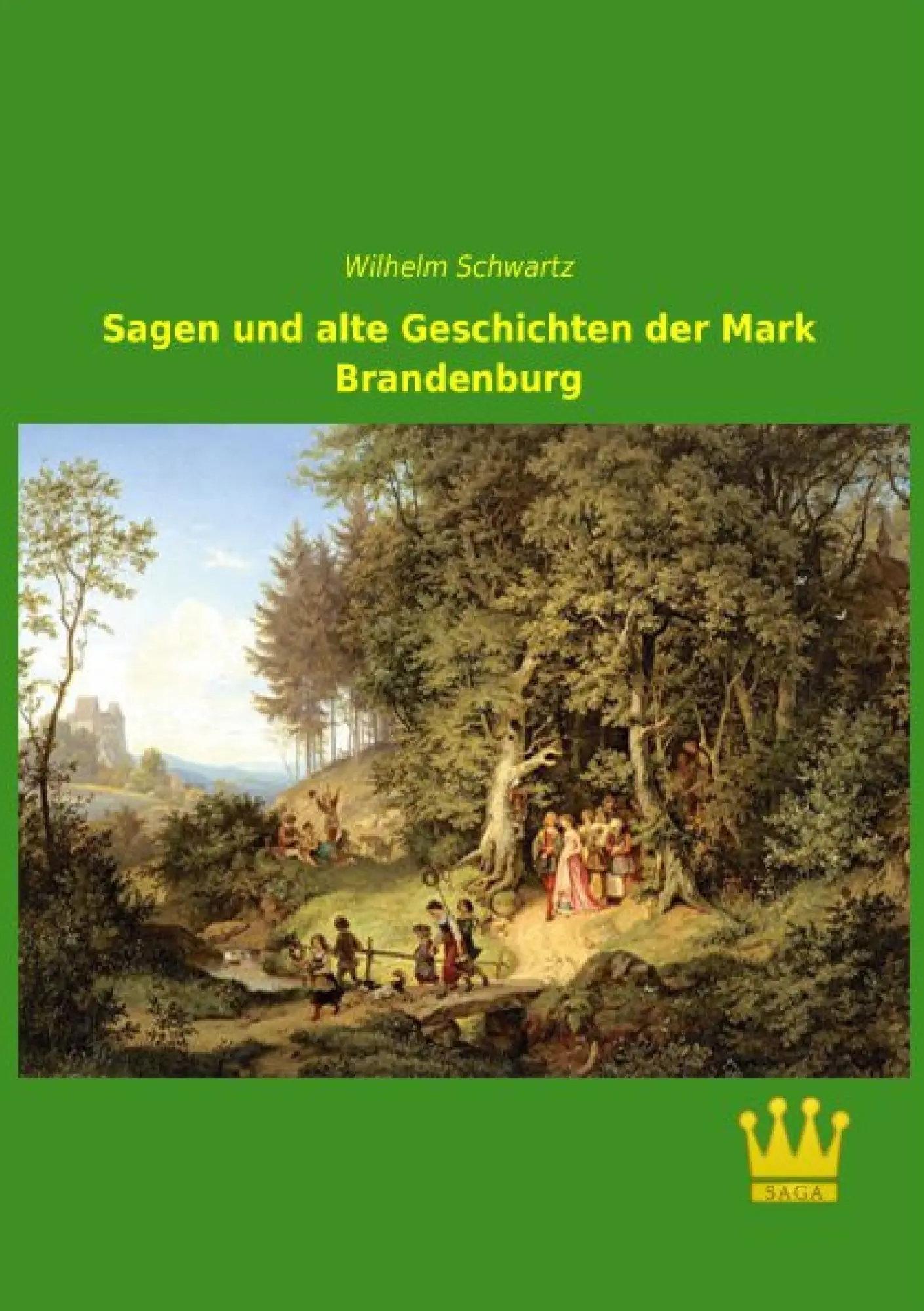 Cover: 9783945007235 | Sagen und alte Geschichten der Mark Brandenburg | Wilhelm Schwartz