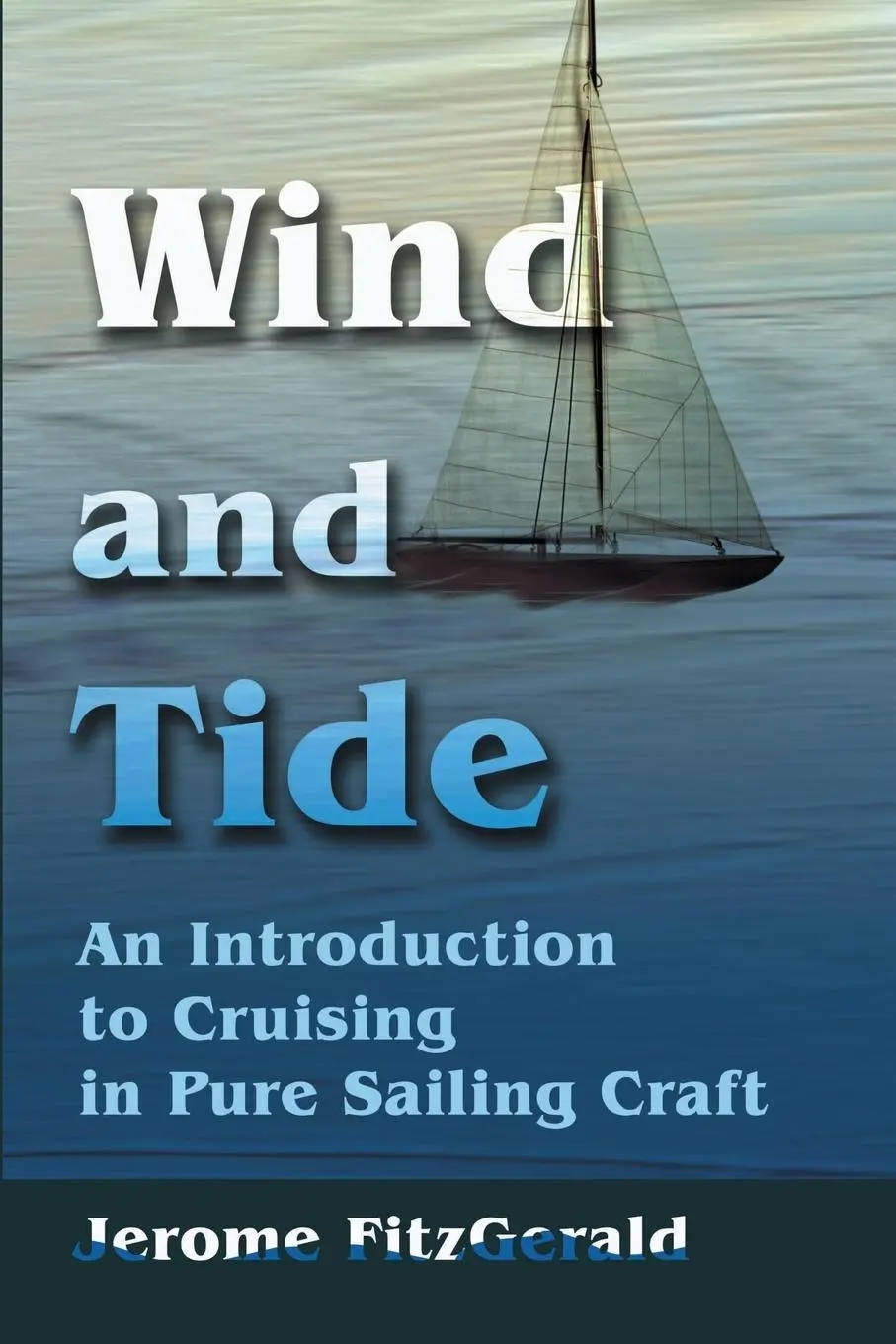 Cover: 9780595217335 | Wind and Tide | An Introduction to Cruising in Pure Sailing Craft