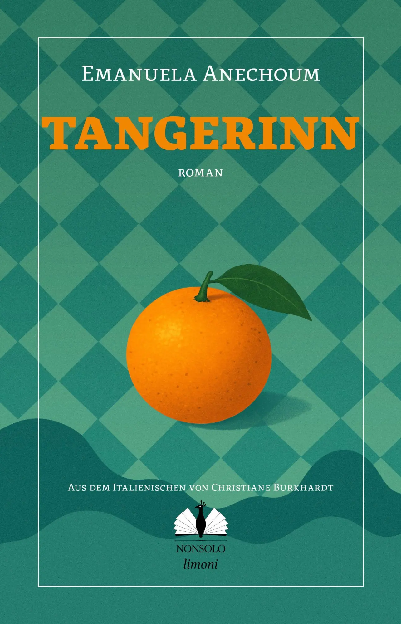 Cover: 9783947767335 | Tangerinn | Emanuela Anechoum | Taschenbuch | NONSOLO limoni | 288 S.