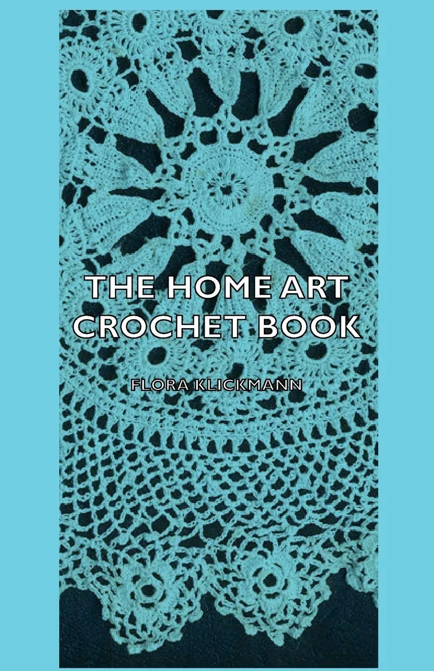 Cover: 9781406797435 | The Home Art Crochet Book | Flora Klickmann | Taschenbuch | Englisch
