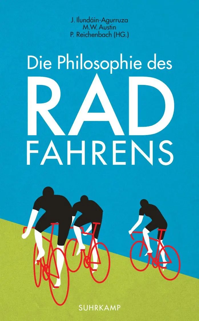 Cover: 9783518467435 | Die Philosophie des Radfahrens | J. Ilundáin-Agurruza (u. a.) | Buch