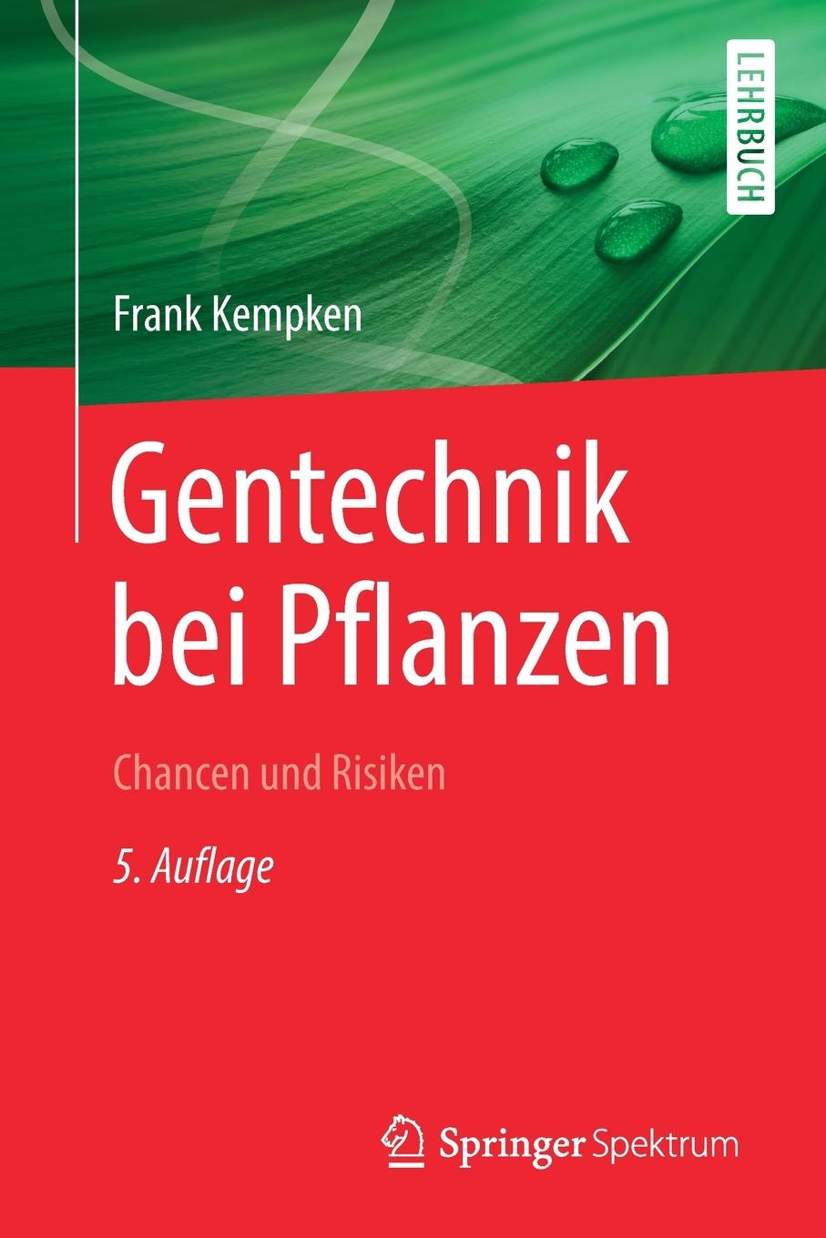 Cover: 9783662607435 | Gentechnik bei Pflanzen | Chancen und Risiken | Frank Kempken | Buch