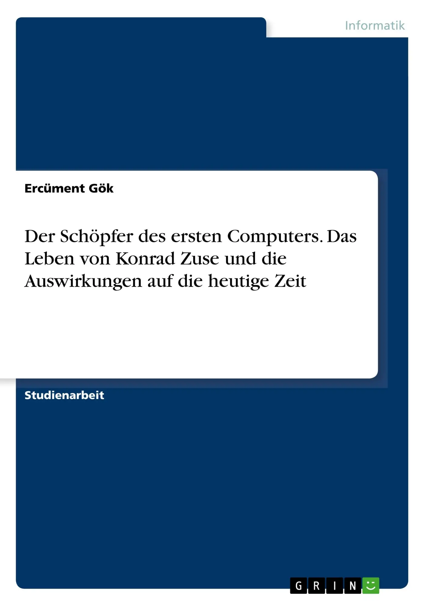 Cover: 9783668577435 | Der Schöpfer des ersten Computers. Das Leben von Konrad Zuse und...