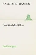 Cover: 9783842407435 | Das Kind der Sühne | Erzählungen | Karl Emil Franzos | Taschenbuch