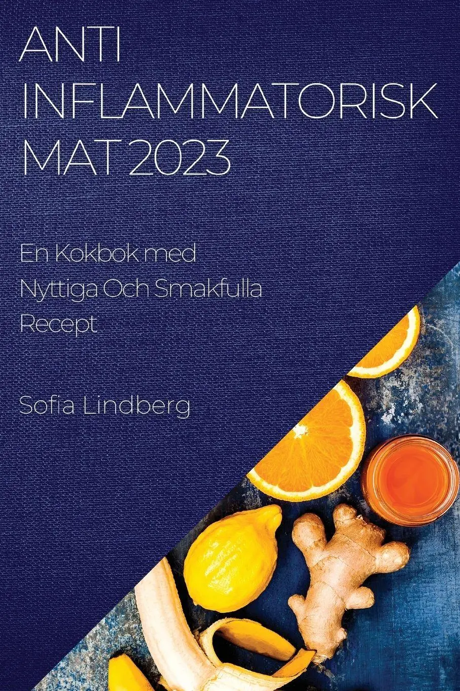 Cover: 9781783817535 | Antiinflammatorisk Mat 2023 | Sofia Lindberg | Taschenbuch | 2023