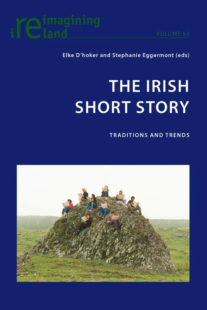 The Irish Short Story: Traditions and Trends (Reimagining Ireland)