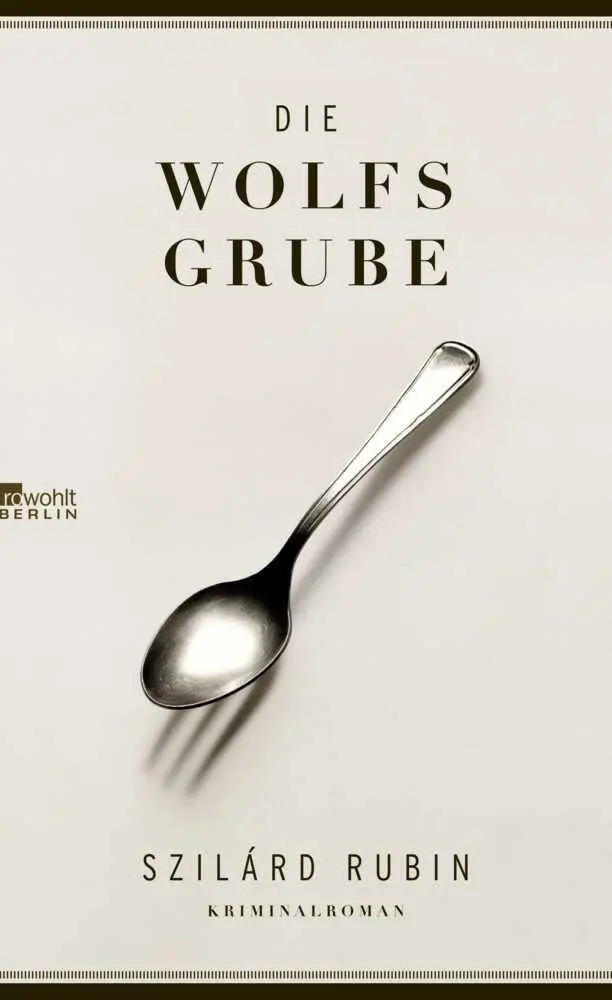 Cover: 9783871347535 | Die Wolfsgrube | Kriminalroman. Deutsche Erstausgabe | Szilárd Rubin
