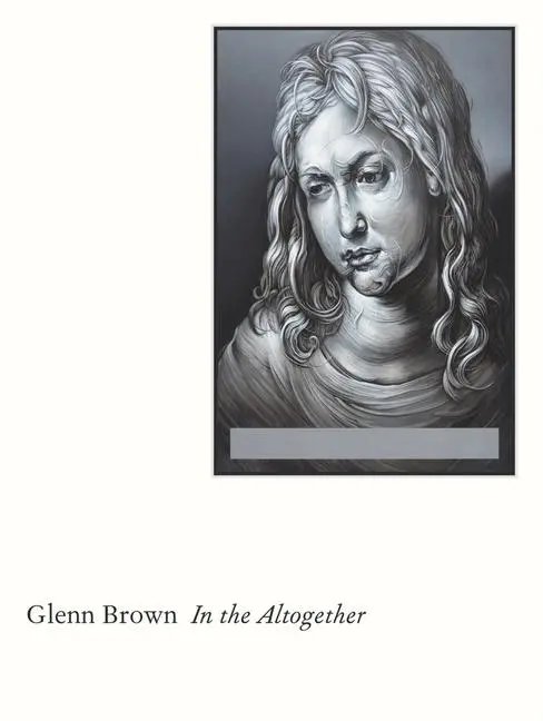 Cover: 9783947127535 | Glenn Brown: In the Altogether | Glenn Brown (u. a.) | Taschenbuch