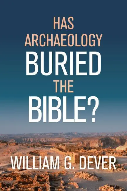Cover: 9780802877635 | HAS ARCHAEOLOGY BURIED THE BIBLE | G Dever William | Buch | Gebunden