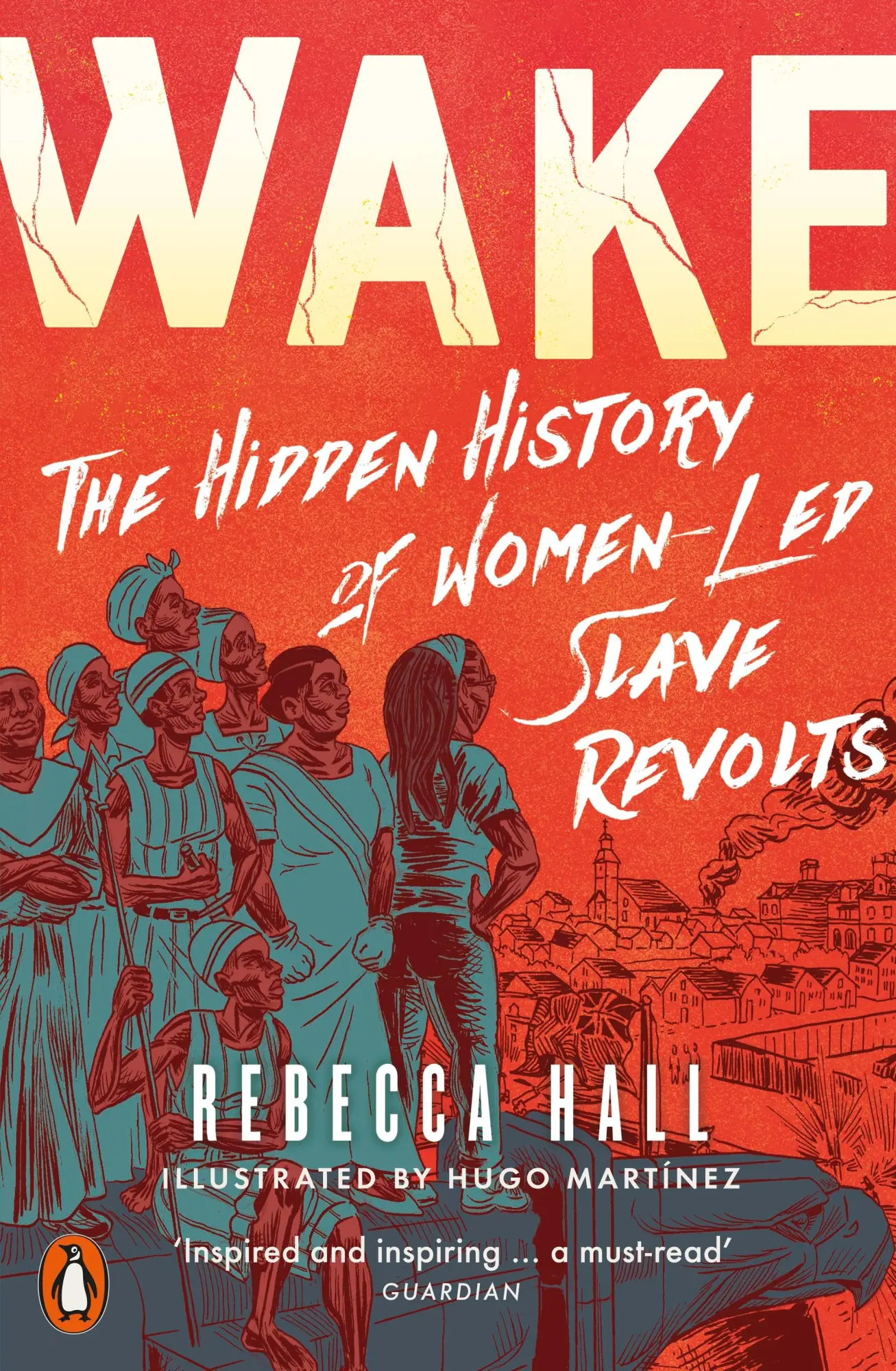 Cover: 9780141997735 | Wake | The Hidden History of Women-Led Slave Revolts | Rebecca Hall
