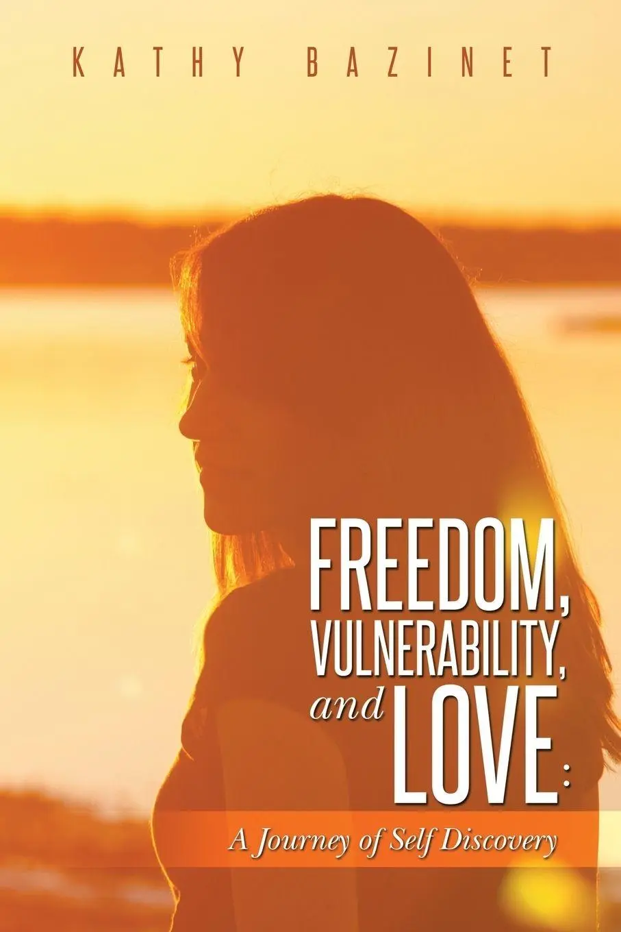 Cover: 9781452517735 | Freedom, Vulnerability, and Love | A Journey of Self Discovery | Buch