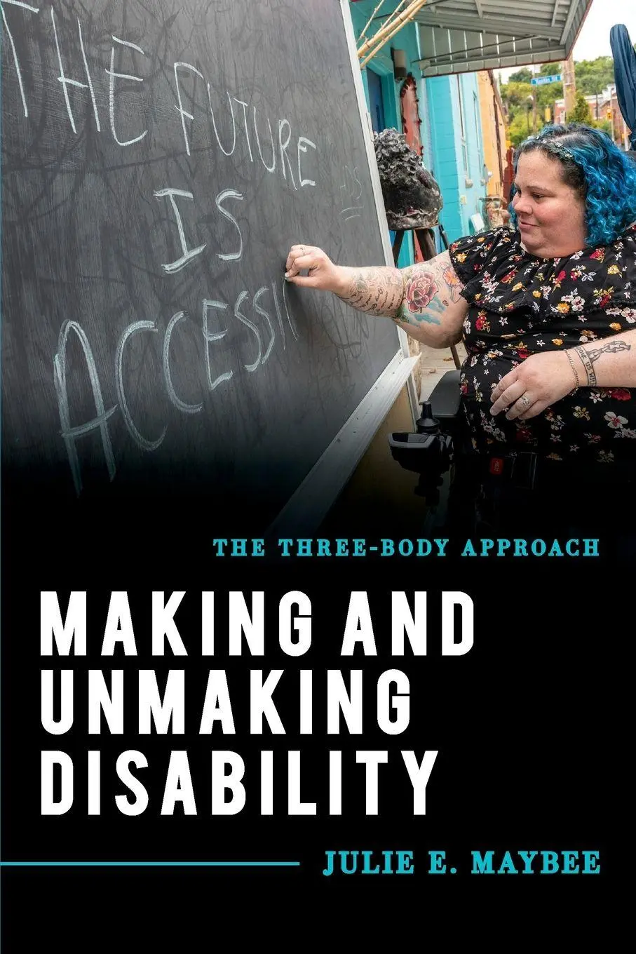 Cover: 9781538127735 | Making and Unmaking Disability | The Three-Body Approach | Maybee
