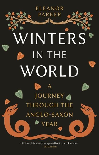 Cover: 9781789147735 | Winters in the World | A Journey Through the Anglo-Saxon Year | Parker