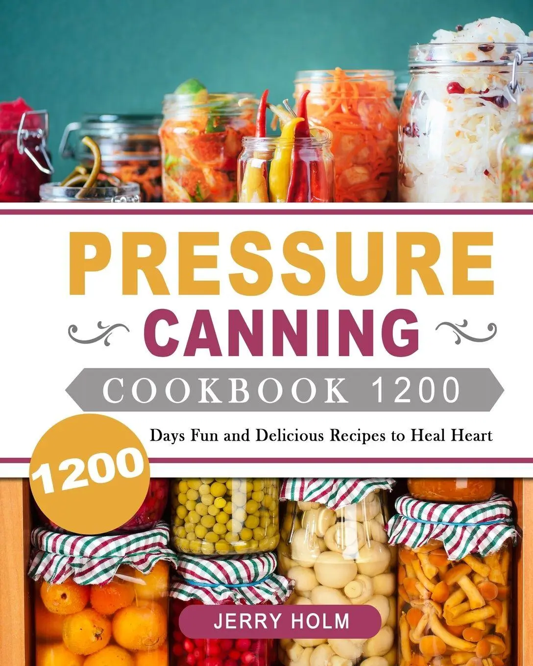 Cover: 9781803207735 | Pressure Canning Cookbook 1200 | Jerry Holm | Taschenbuch | Englisch