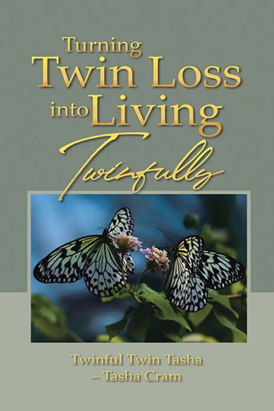 Cover: 9781916787735 | Turning Twin Loss into Living Twinfully | Tasha Cram | Taschenbuch