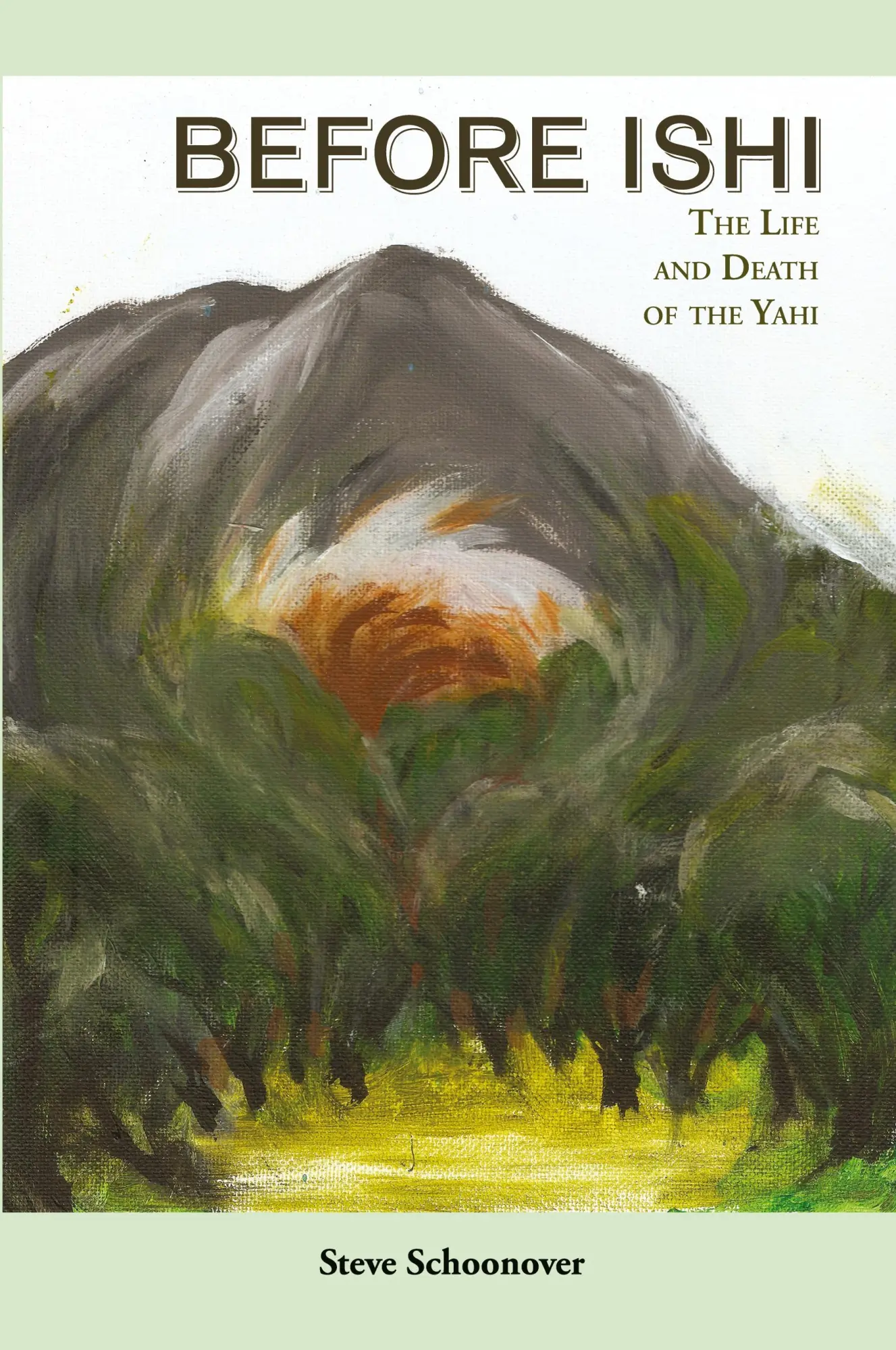 Cover: 9781935807735 | Before Ishi | Steve Schoonover | Taschenbuch | Englisch | 2024