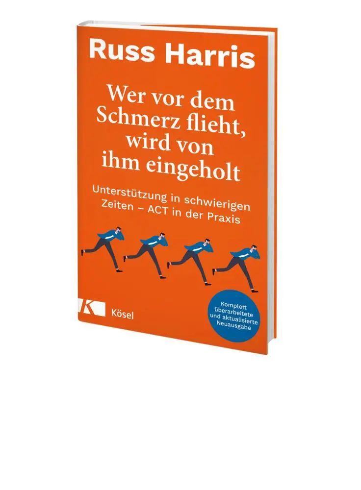 Bild: 9783466347735 | Wer vor dem Schmerz flieht, wird von ihm eingeholt NA | Russ Harris