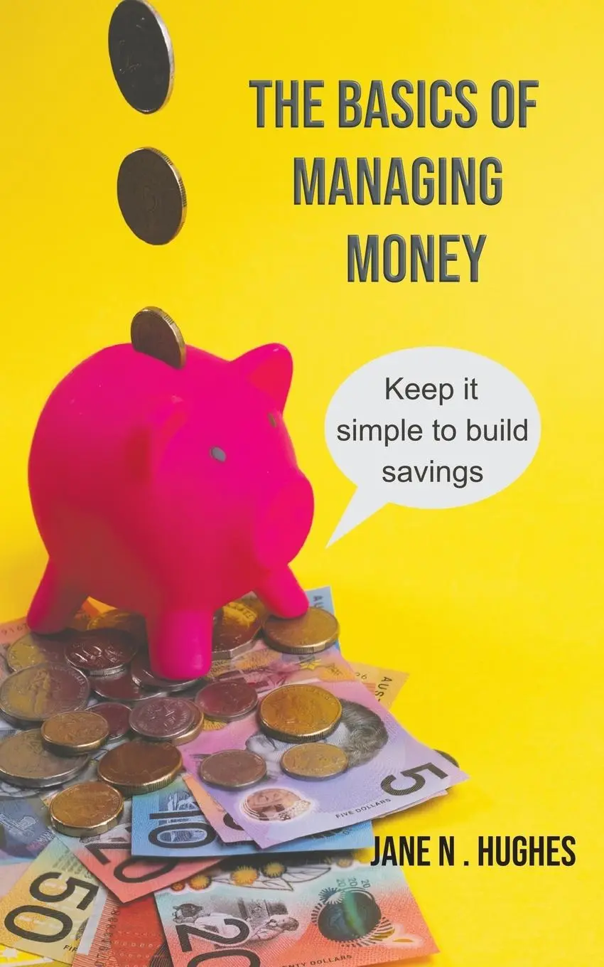 Cover: 9780648897835 | The Basics of Managing Money | Keep it simple to build savings | Buch