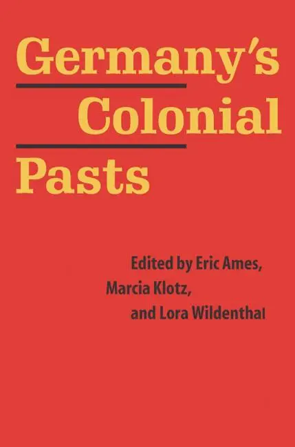 Cover: 9780803227835 | Germany's Colonial Pasts | Eric Ames (u. a.) | Taschenbuch | Englisch