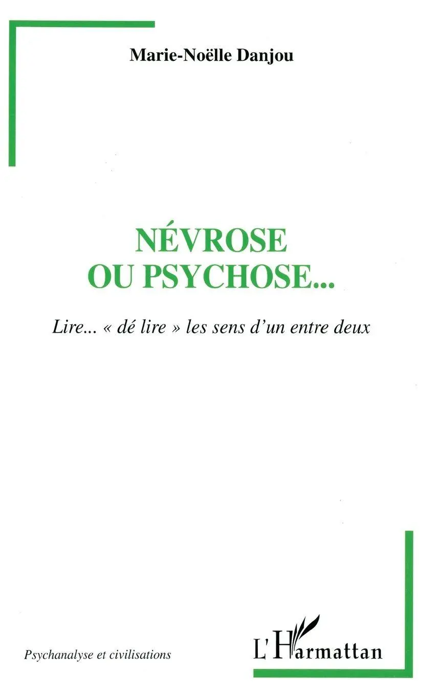 Cover: 9782738477835 | Névrose ou psychose... | Lire..."dé lire" les sens d'un entre deux