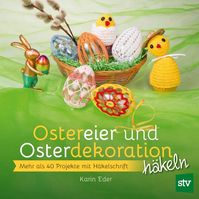 Cover: 9783702017835 | Ostereier &amp; Osterdekoration häkeln | Karin Eder | Taschenbuch | 60 S.