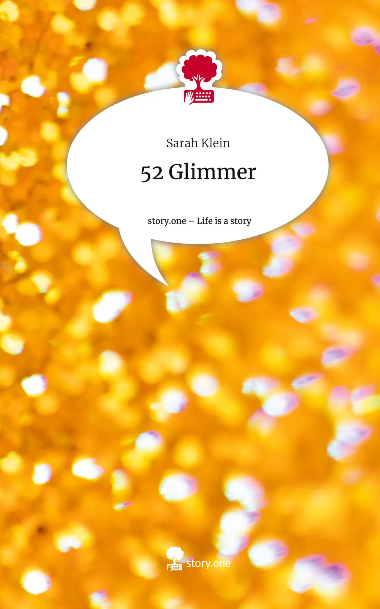 Cover: 9783711547835 | 52 Glimmer. Life is a Story - story.one | Sarah Klein | Buch | 76 S. Cover: 9783711547835 | 52 Glimmer. Life is a Story - story.one | Sarah Klein | Buch | 76 S.