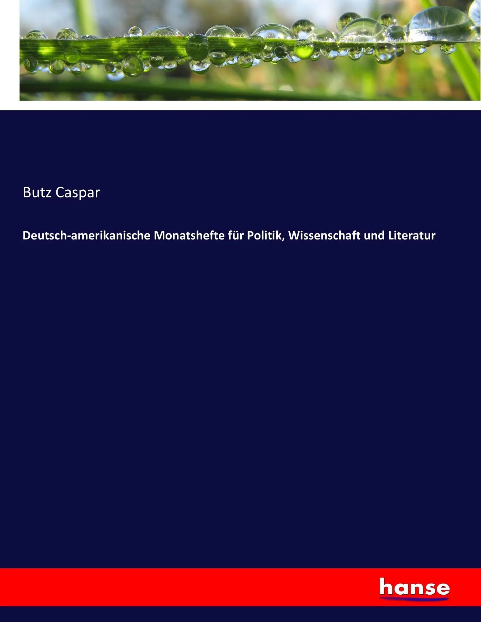 Deutsch-amerikanische Monatshefte für Politik Wissenschaft und Literatur - Butz Caspar Kartoniert (TB)