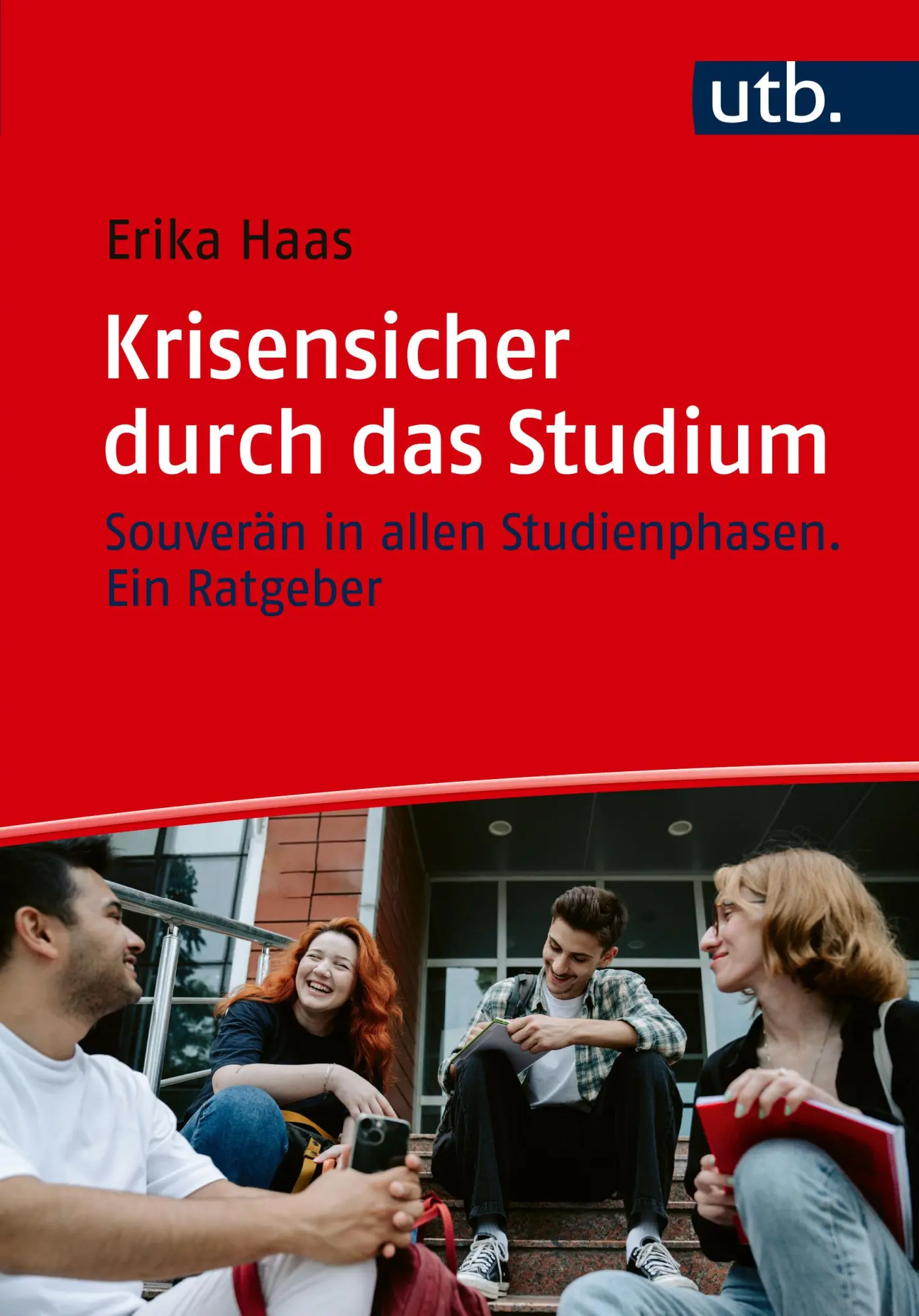 Cover: 9783825257835 | Krisensicher durch das Studium | Erika Haas | Taschenbuch | 140 S.
