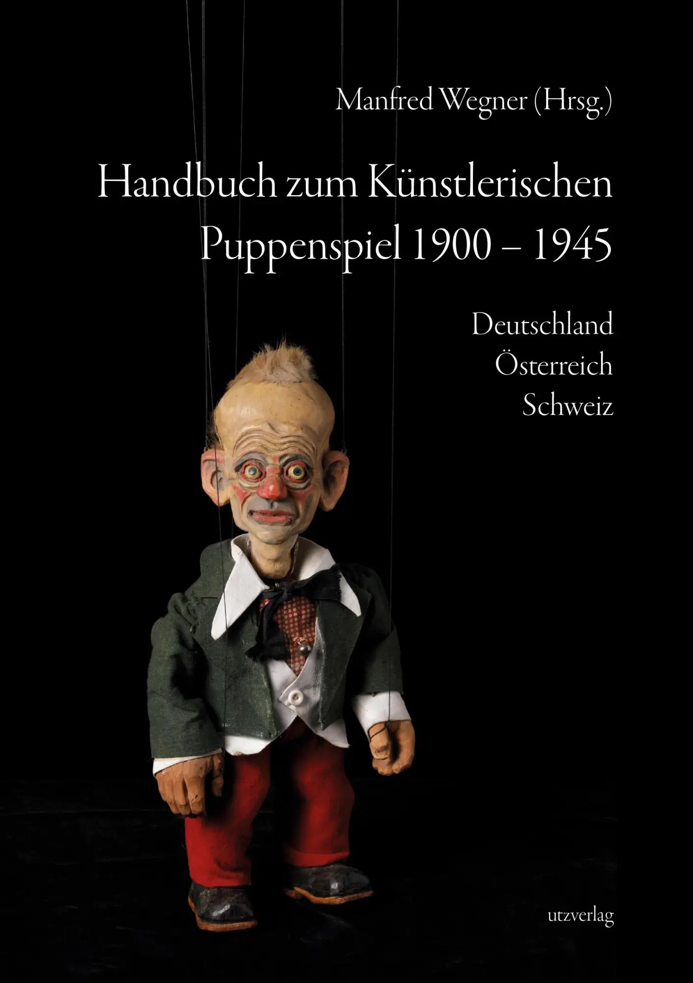 Cover: 9783831647835 | Handbuch zum Künstlerischen Puppenspiel 1900-1945 | Manfred Wegner