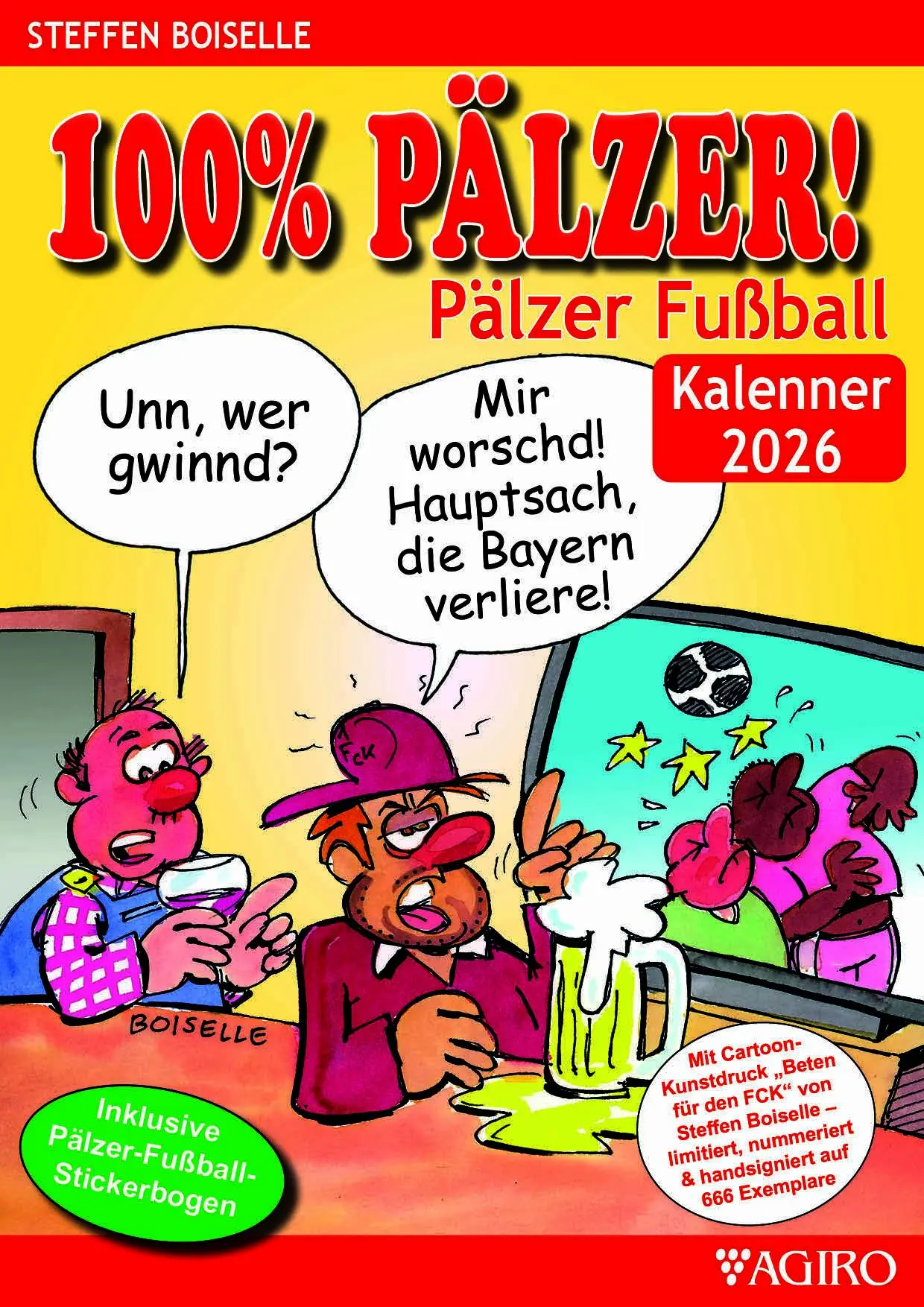 Cover: 9783946587835 | 100% PÄLZER! Pälzer Fußball Kalenner 2026 | Steffen Boiselle | 24 S.