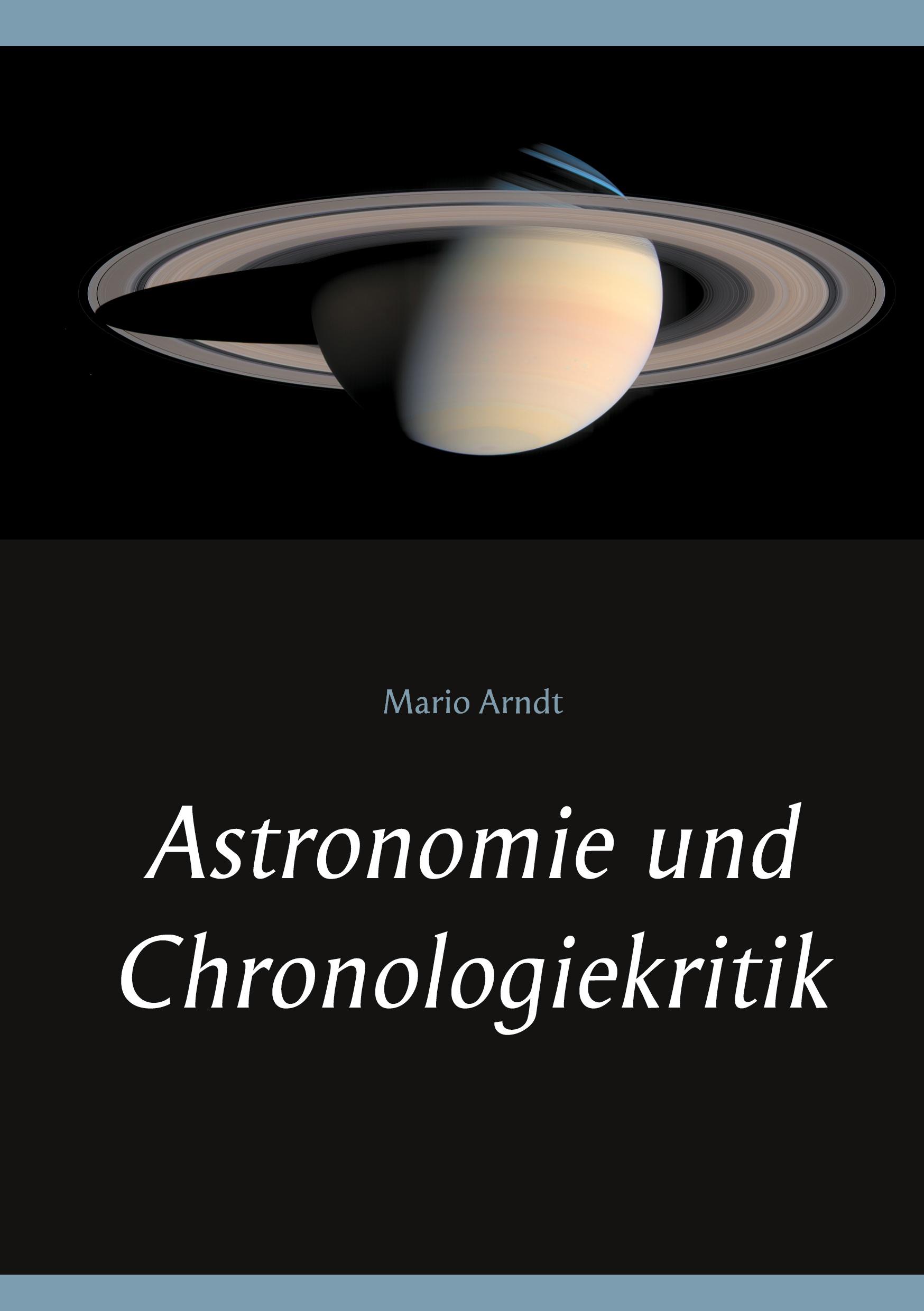 Cover: 9783751997935 | Astronomie und Chronologiekritik | Mario Arndt | Taschenbuch | 224 S.